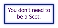 You dont need to be a Scot.