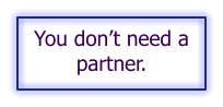 You dont need a partner.